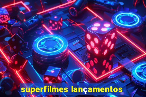 superfilmes lançamentos